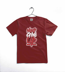 NEVER GIVE UP T-SHIRT
